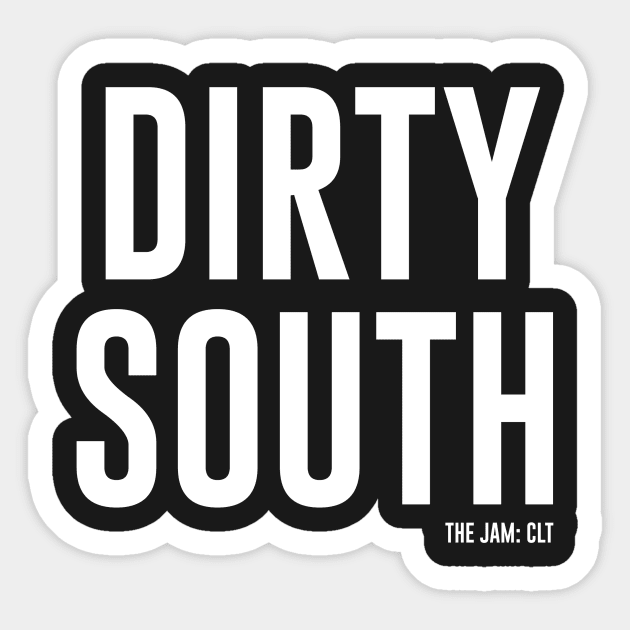 Dirty South Sticker by TheJamCLT